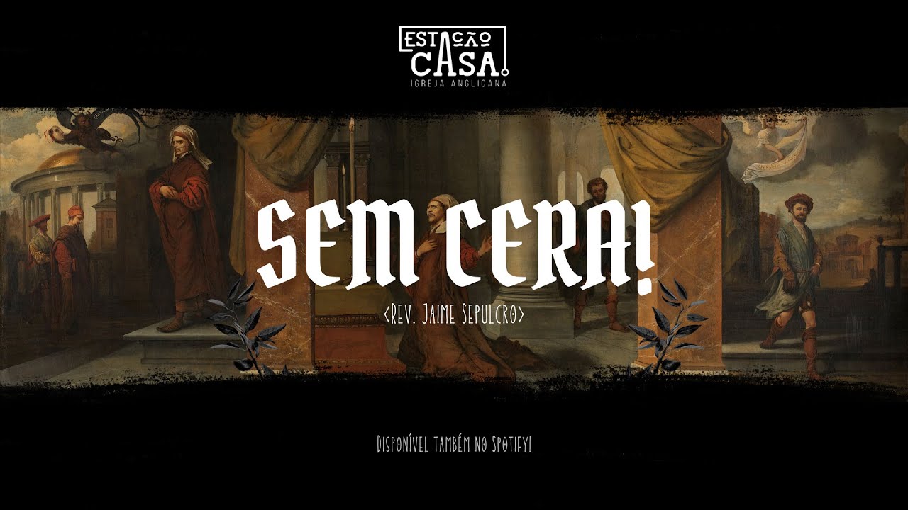 Sem cera! - Rev. Jaime Sepulcro