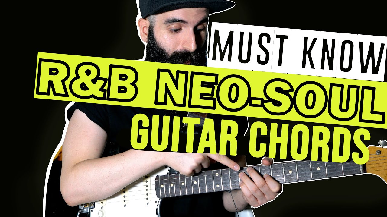 R&B Neo Soul Guitar Chords You MUST KNOW