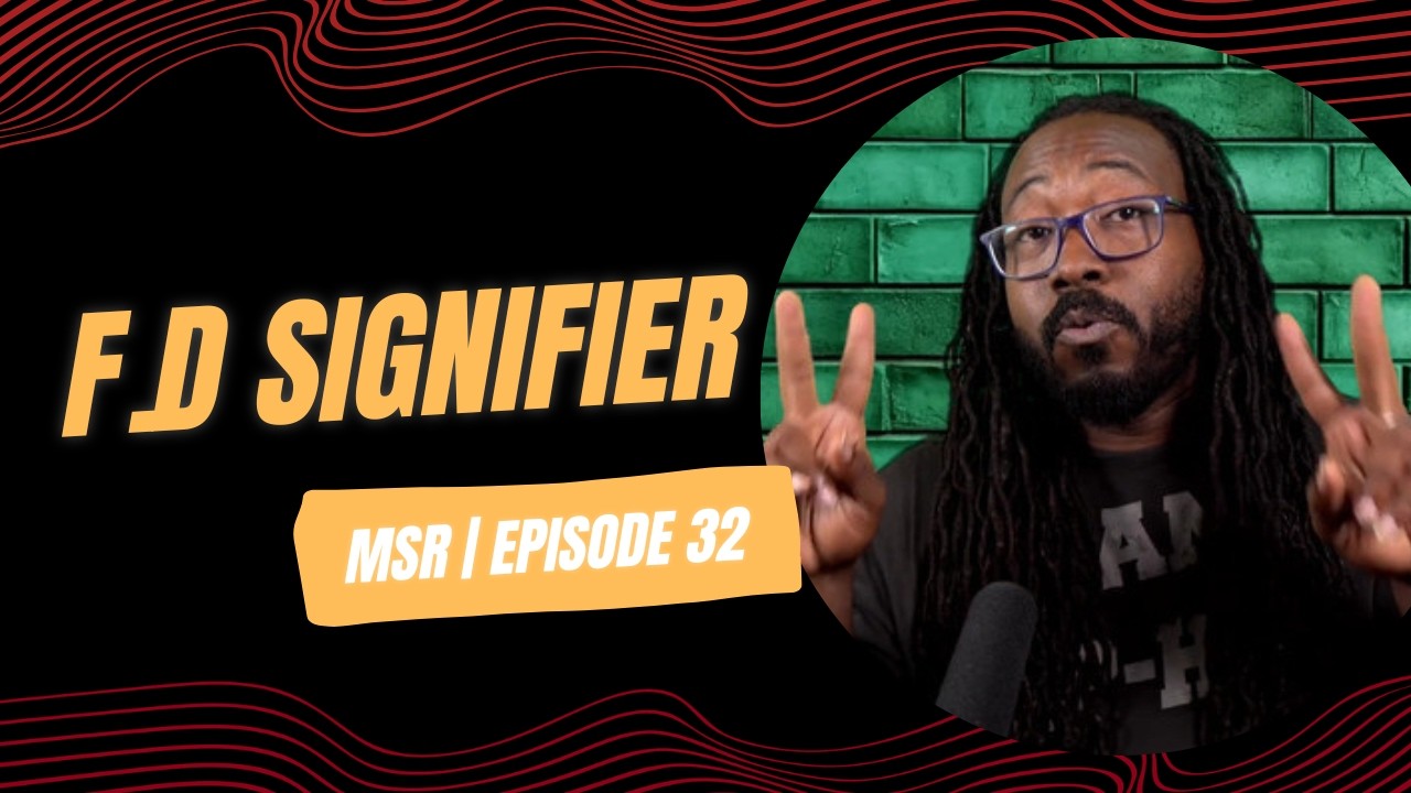 F.D Signifier Joins The Show | MSR EP.32