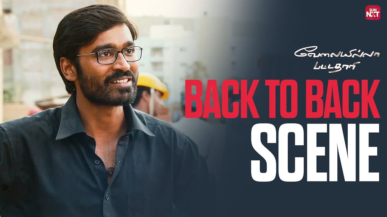 Velaiyilla Pattathari - Back to Back Scenes | Dhanush | Amala Paul | Sun NXT