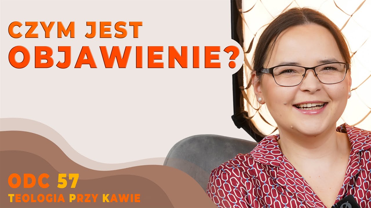 CZYM JEST OBJAWIENIE? [TEOLOGIA PRZY KAWIE ODC57]