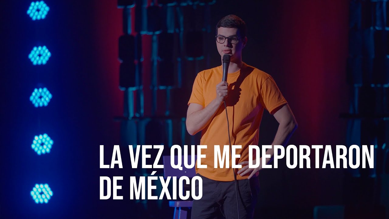 La vez que me deportaron de México - STAND UP COMEDY