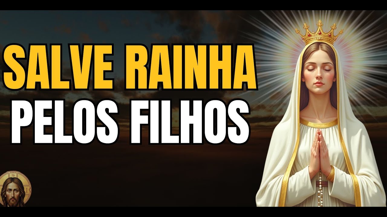 SALVE RAINHA | Terço Milagroso para Proteção dos Filhos