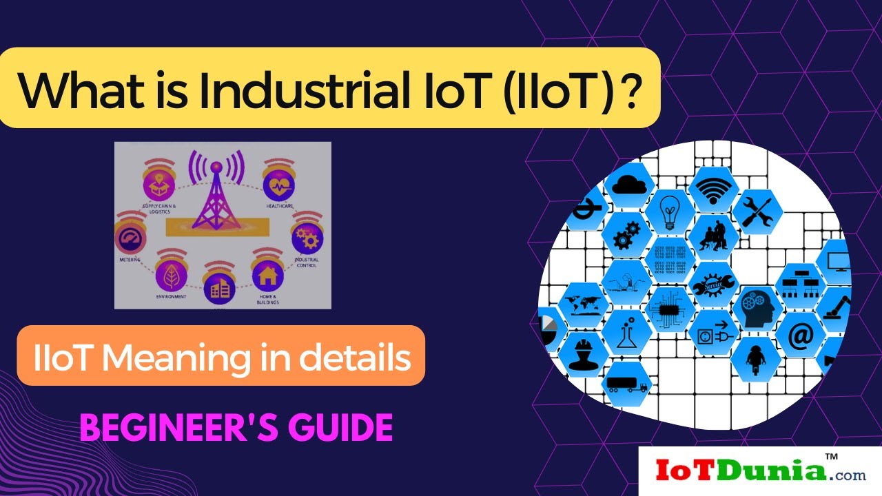 What is Industrial IoT (IIoT) : Industrial Internet of Things - IIoT meaning | IoT Dunia