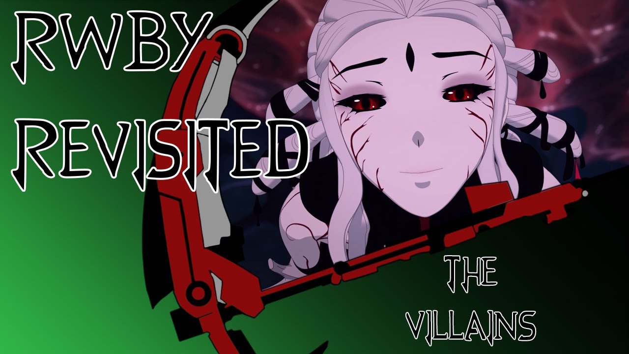 RWBY Revisited: The Villains