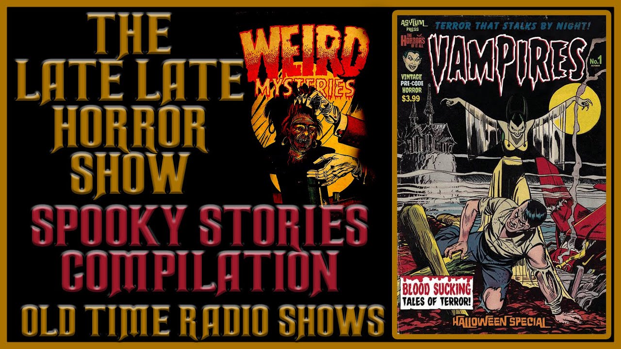 Fear and Terror Spooky Stories To Alarm Old Time Radio Shows All Night Long