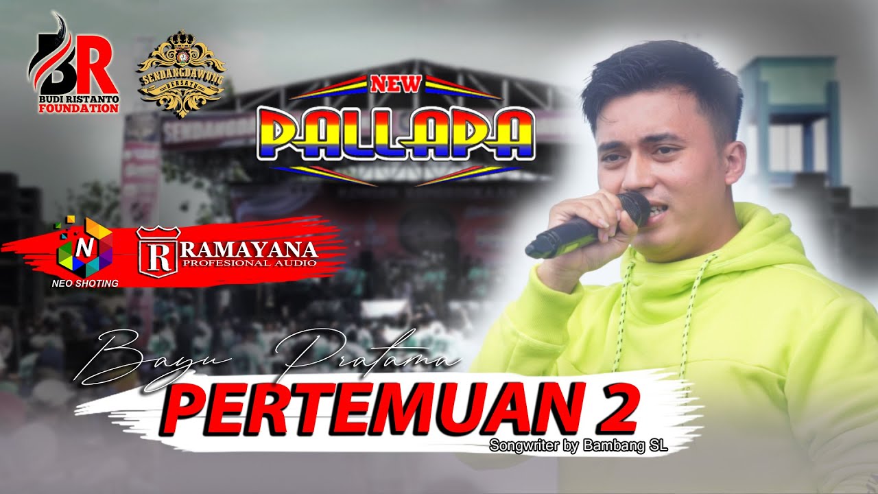 PERTEMUAN 2 - Bayu Pratama - NEW PALLAPA - RAMAYANA Profesional Audio - Live Kendal