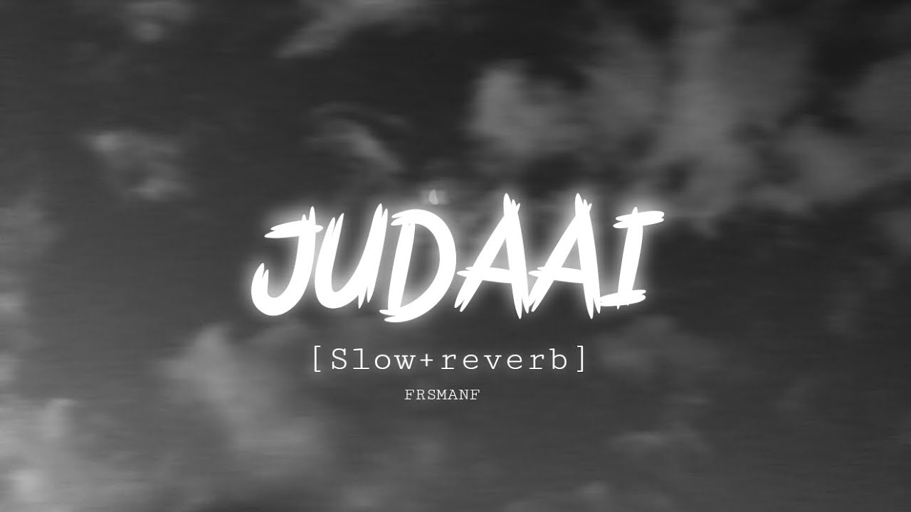 JUDAAI Slow reverb Shakir x Ayaan