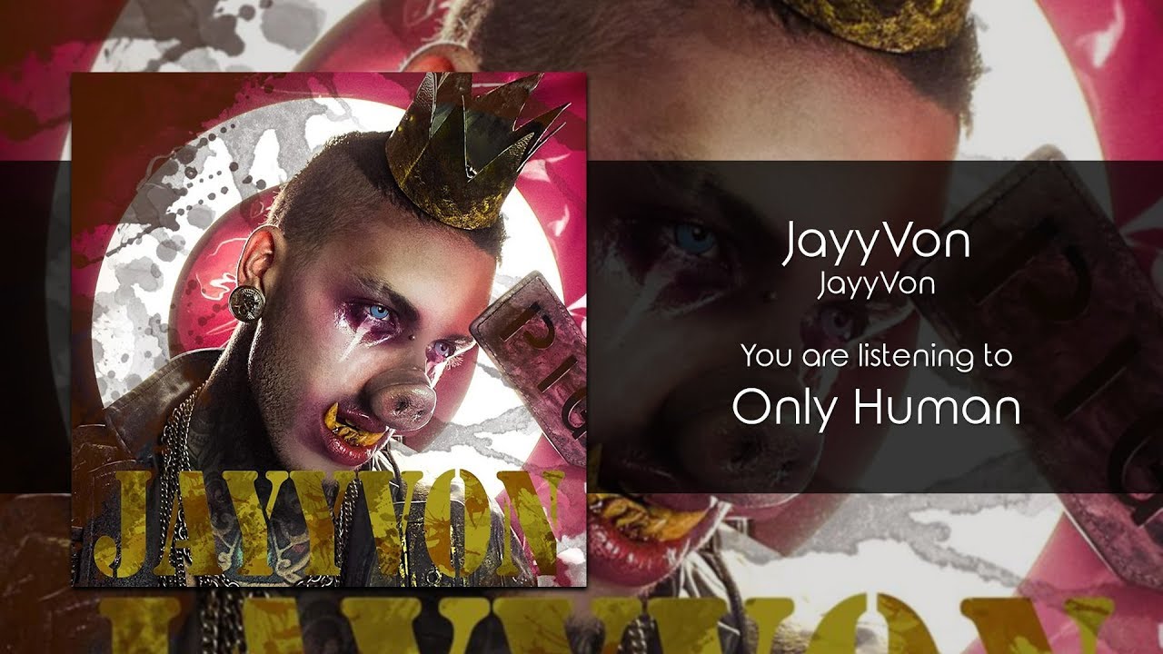 JayyVon - Only Human [Audio]