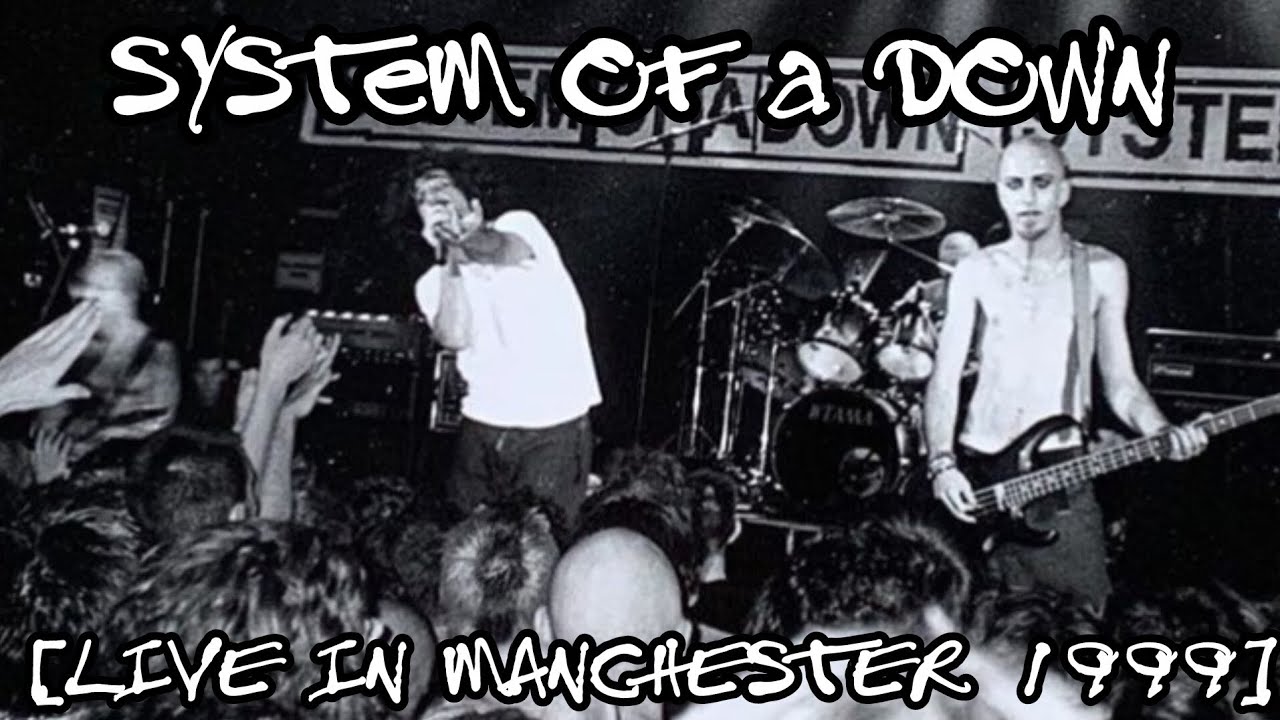 System Of A Down [Live In Manchester, England, May 20, 1999] [Incomplete Set]