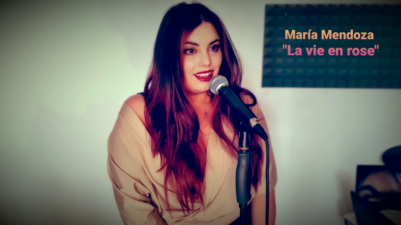 La vie en rose - María Mendoza