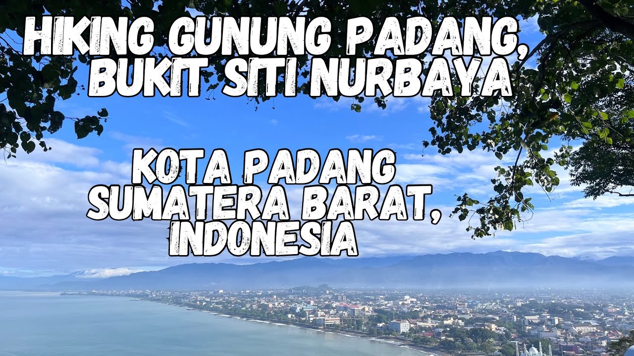 🌿 Hiking Gunung Padang, Bukit Siti Nurbaya, Sumatera Barat, Indonesia