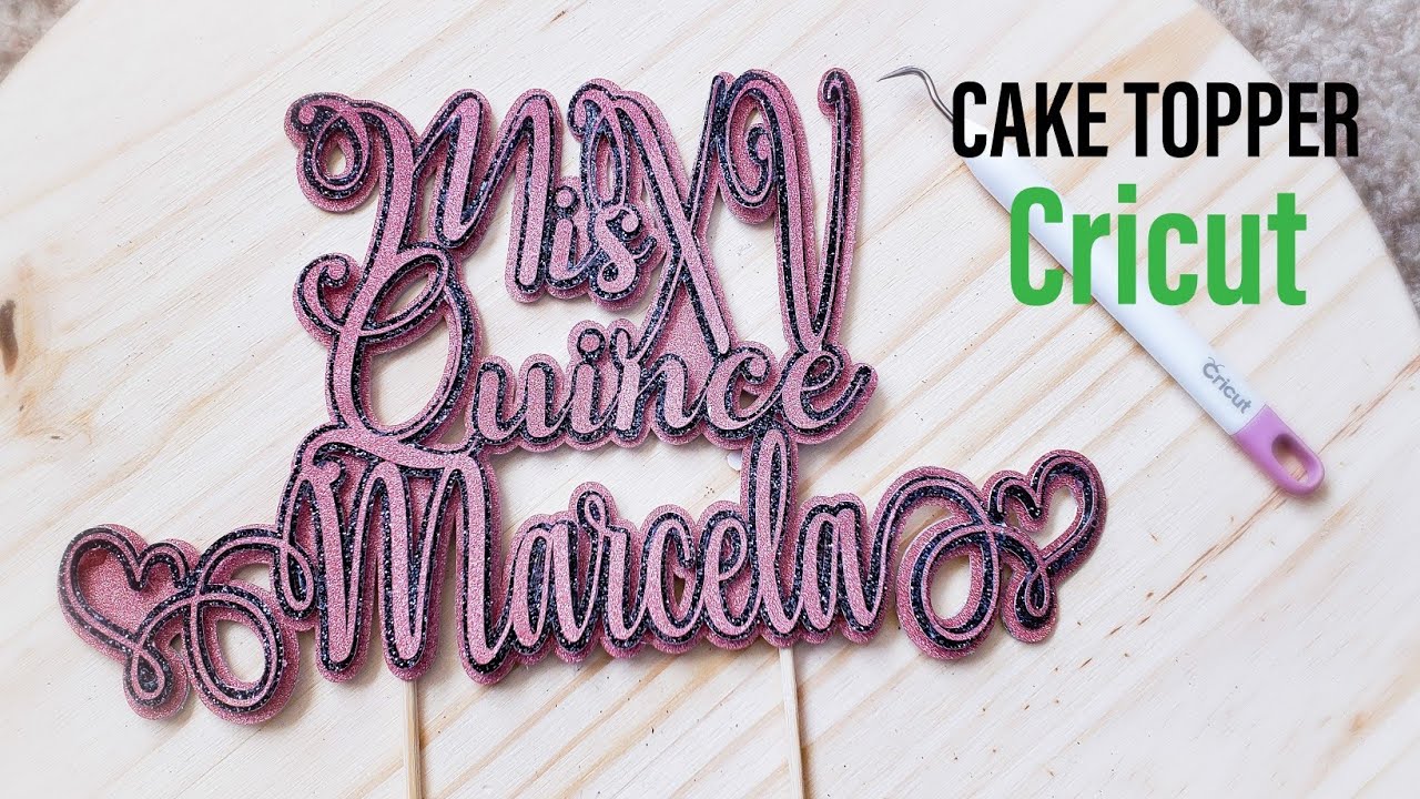 Cake Topper con Cricut Design Space - DIY | Como Elaborar Decoracion para Pastel [Cricut en Español]