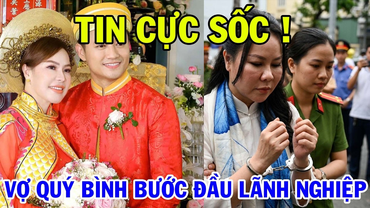 Vợ Quý Bình Bước Đầu Lãnh Nghiệp