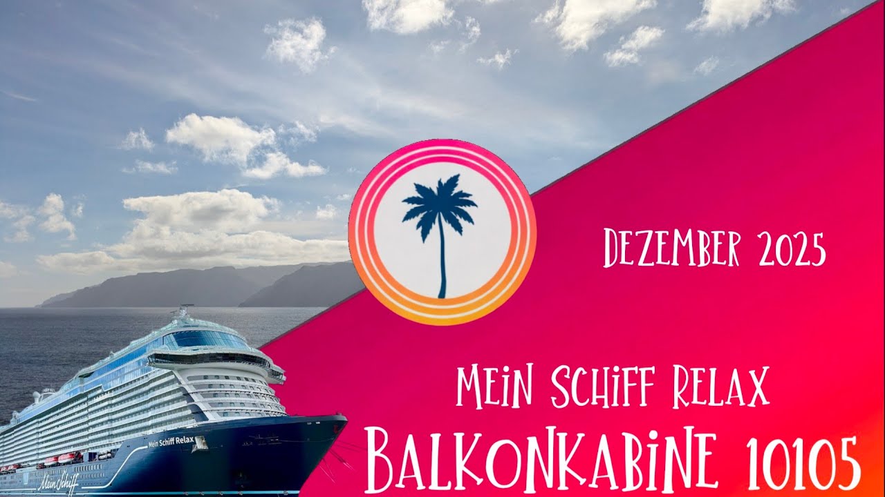 ⛴️ Mein Schiff Relax | Balkonkabine 10105 ⚓️