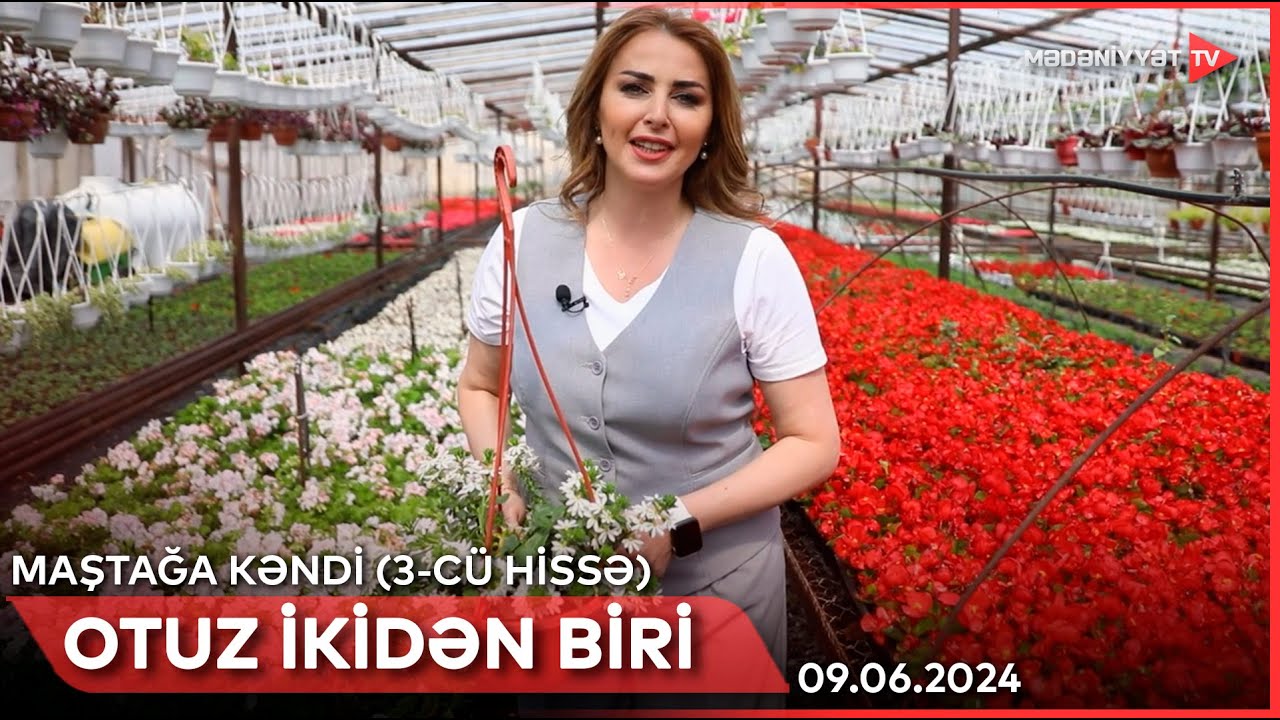 Otuz ikidən biri - Maştağa kəndi (3-cü hissə) | 09.06.2024