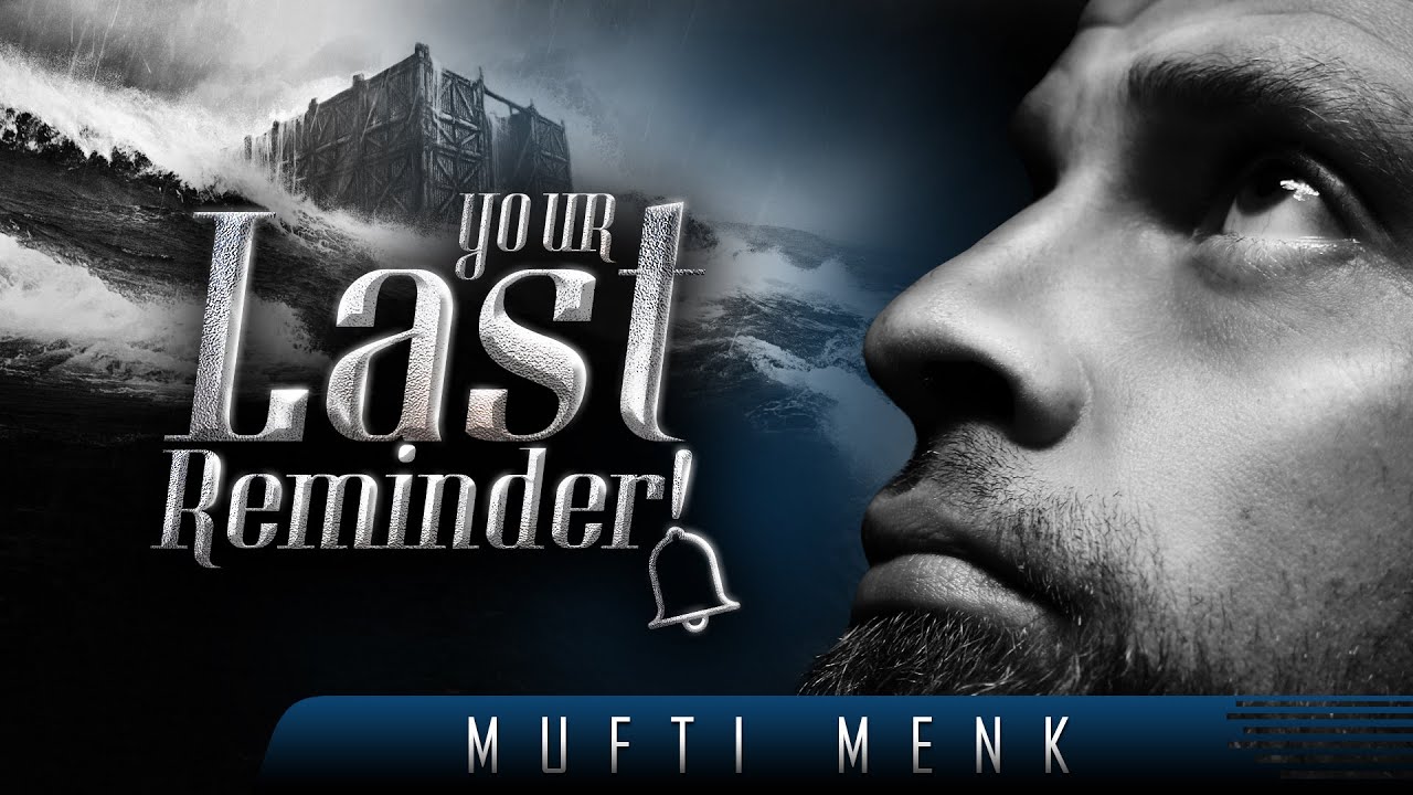 Your Last Reminder! ᴴᴰ ┇ Emotional & Scary ┇ by Mufti Menk ┇ TDR Production ┇