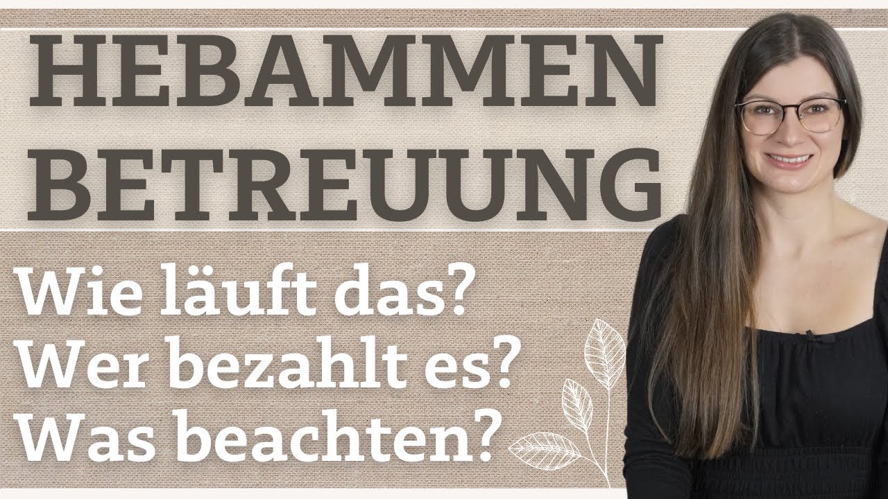 Wie läuft das eigentlich mit der Hebammen-Betreuung? Was macht die Hebamme? Was zahlt die Kasse?