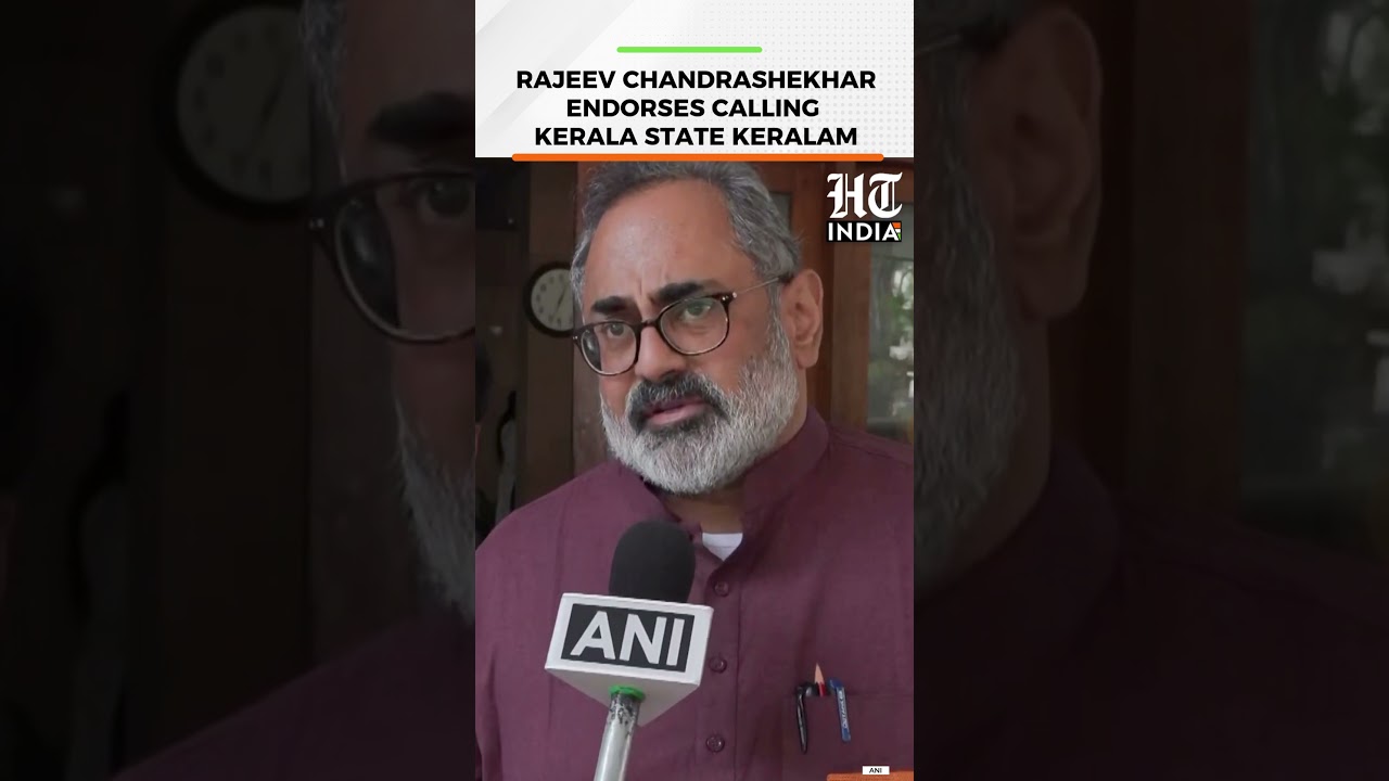 Rajeev Chandrashekhar Says Calling Kerala State 'Keralam' Would Be Appropriate | HT India
