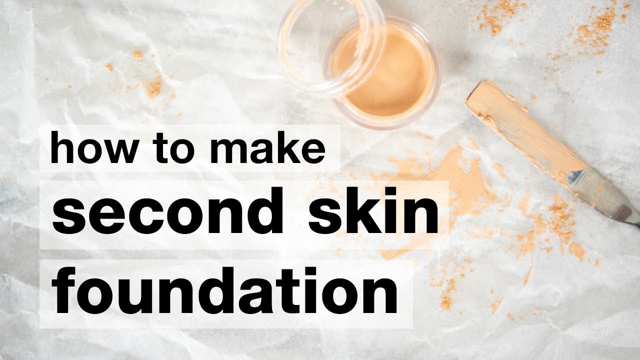 How to Make DIY Second Skin Cream Foundation