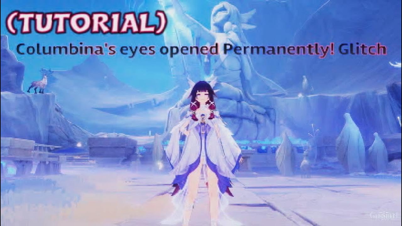 Columbina's Eyes Opened Glitch (TUTORIAL) | [ Genshin Impact 6.3 ]