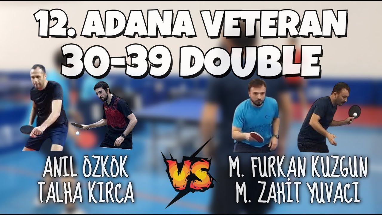 Adana Veteran 30-39 Double Grup | Anıl Özkök, Taha Kırca - Mahmut Furkan Kuzgun, Mehmet Zahit Yuvacı