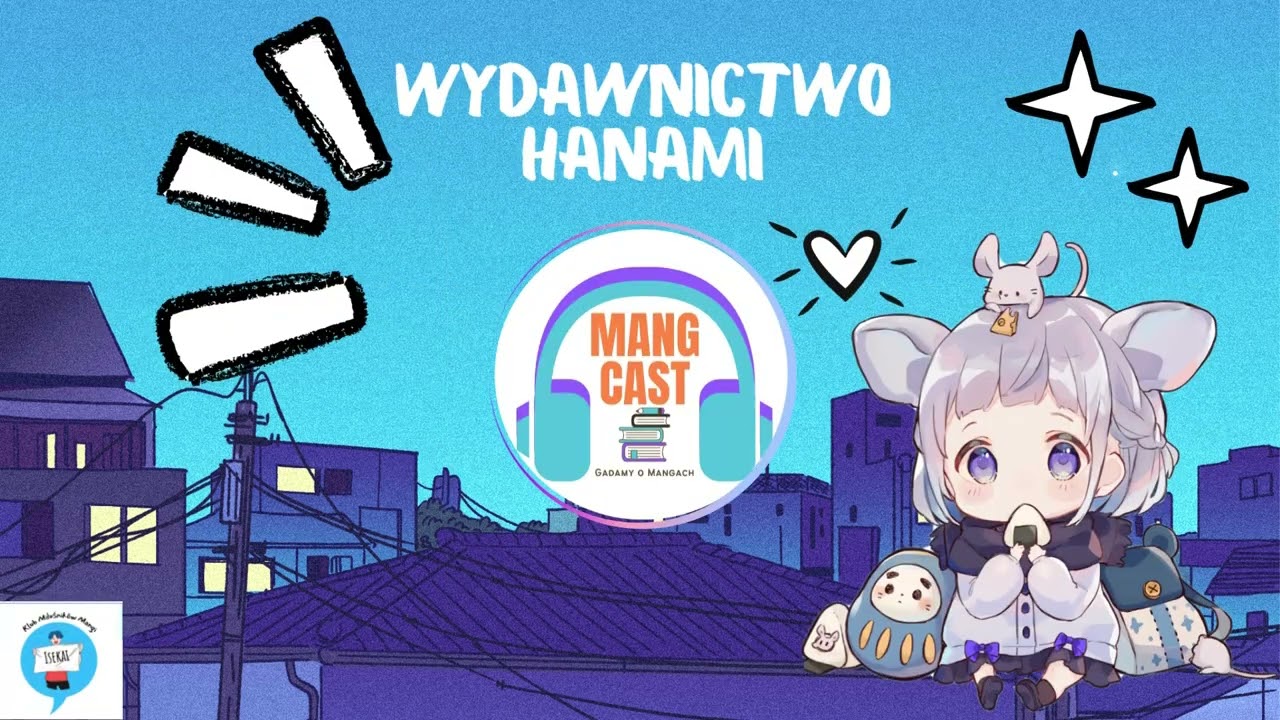 Wywiad z Wydawnictwem Hanami [MangCast - gadamy o mangach] odcinek 6