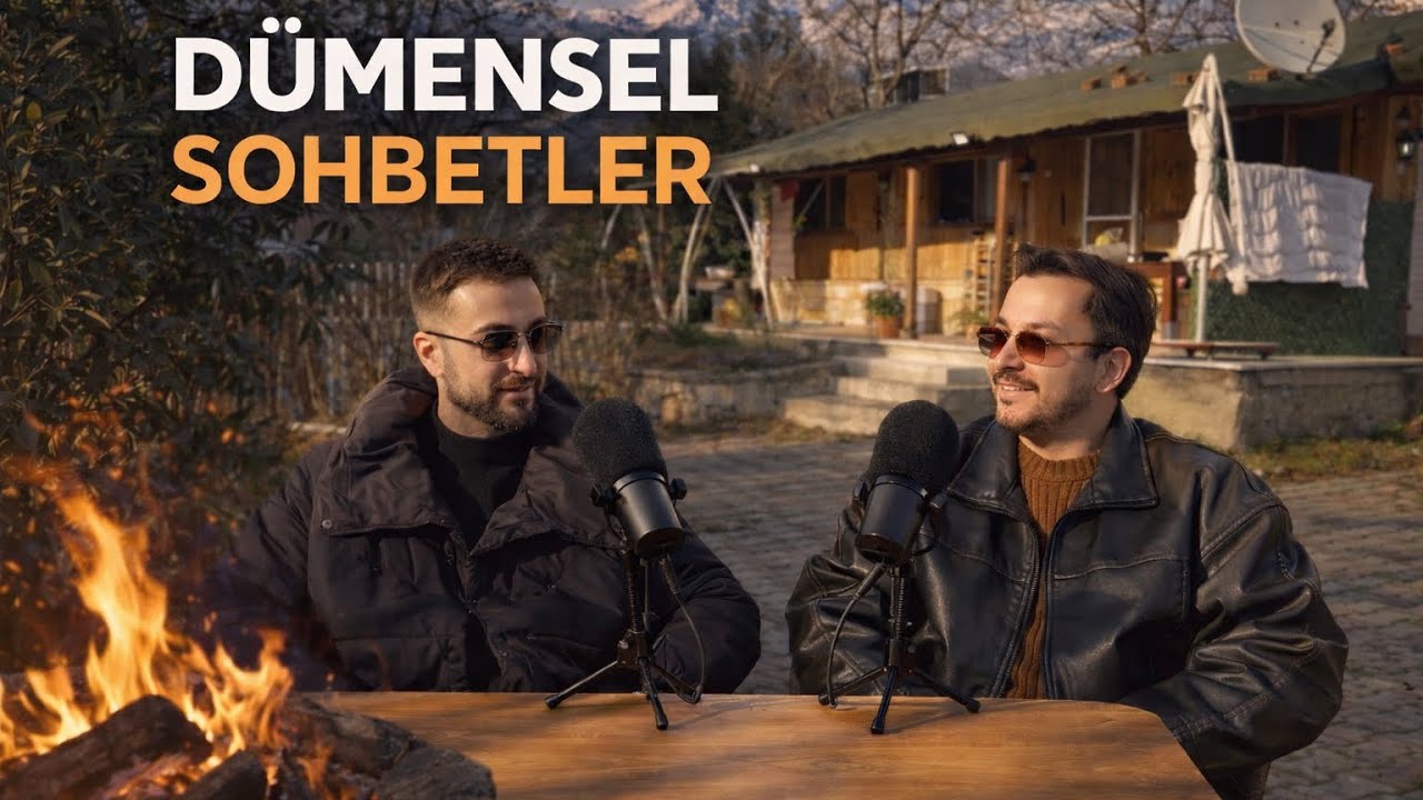 DÜMENSEL SOHBETLER (Bölüm-2) 