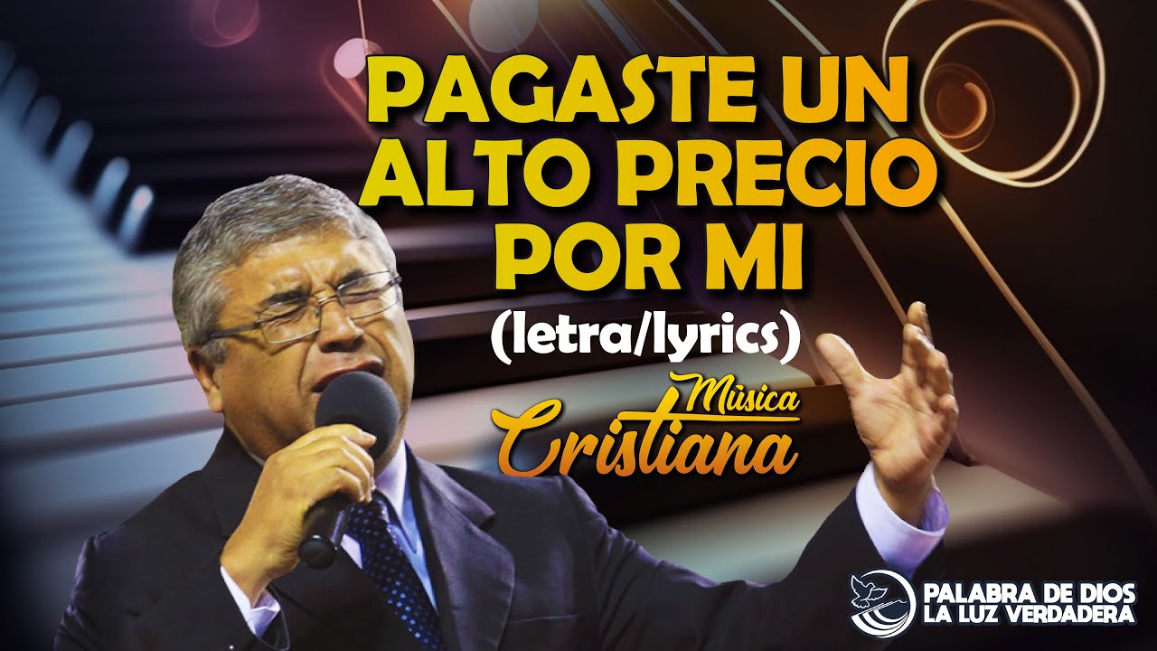 Pagaste un alto precio por mi [ Letra/Lyrics ] Pastor Andres Espejo, Adoracion, musica cristiana