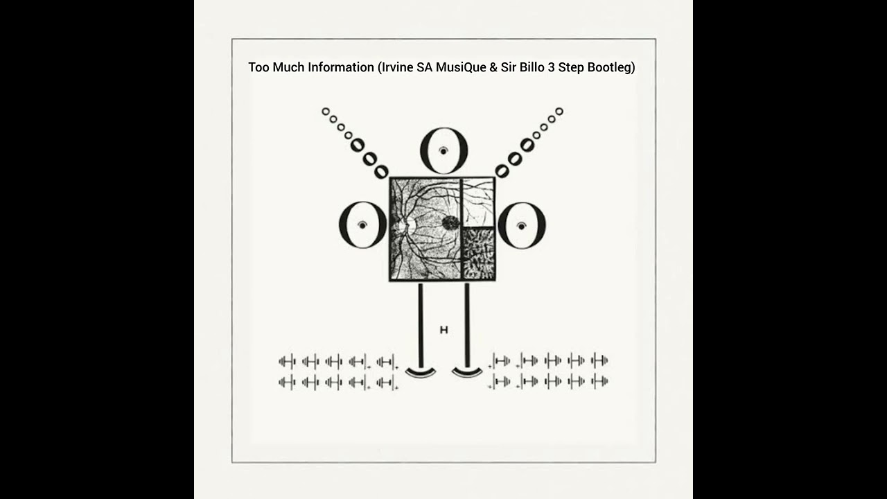Too Much Information (Irvine SA MusiQue & Sir Billo 3 Step Bootleg)