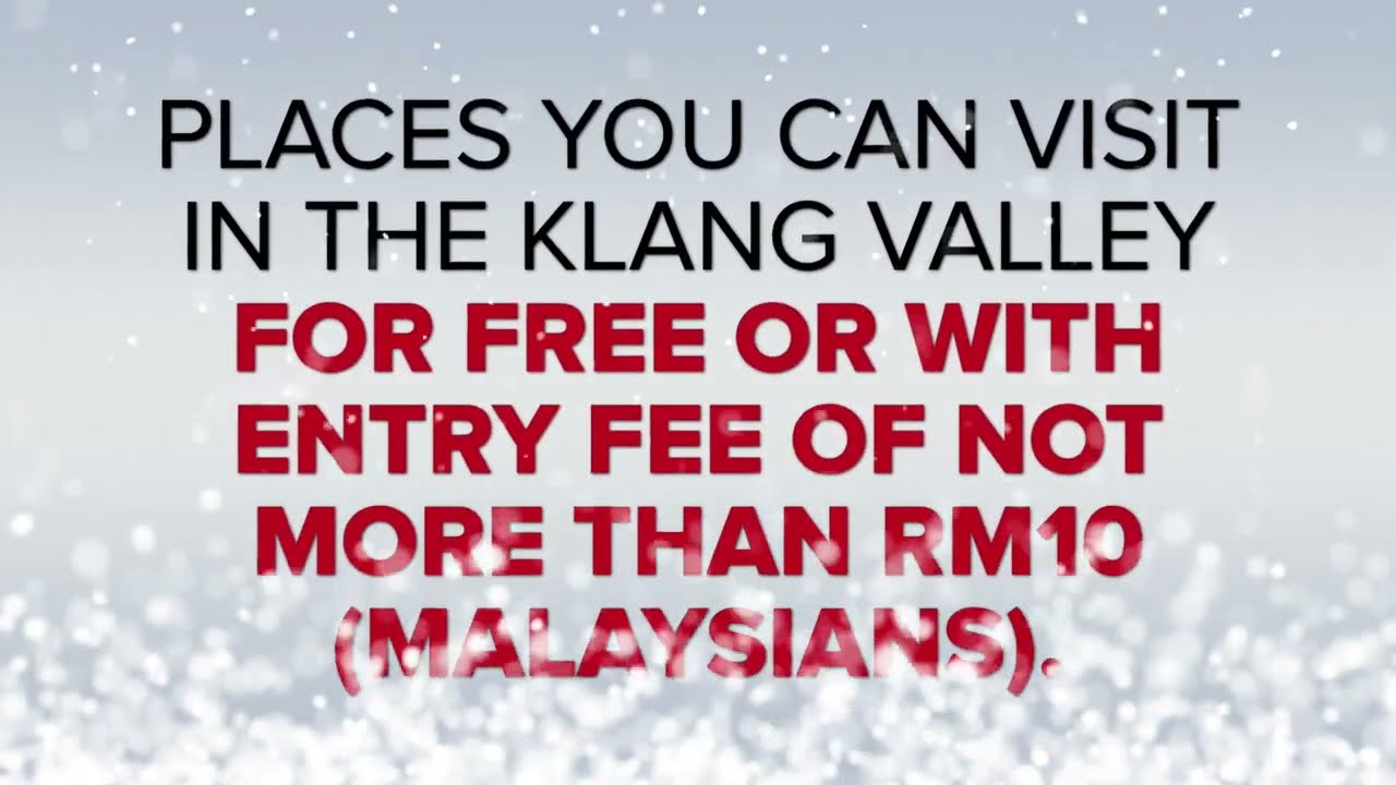 10 Places you can go in the Klang valley for free / with entry fee of not more than RM10(Malaysians)