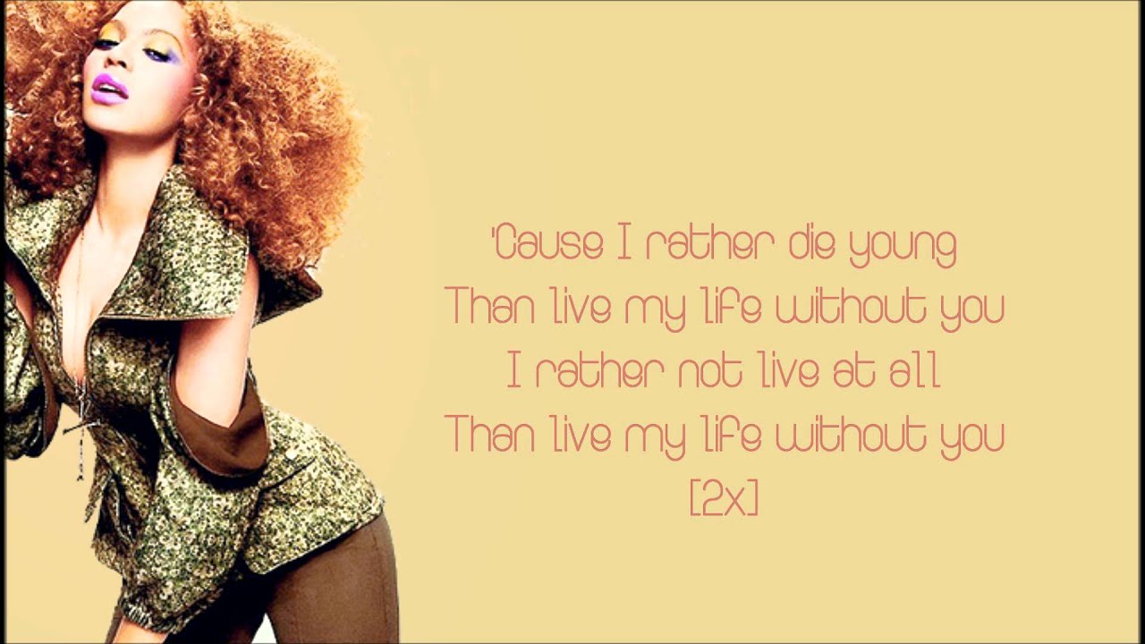 Beyoncè - I Rather Die Young [HQ] Lyrics