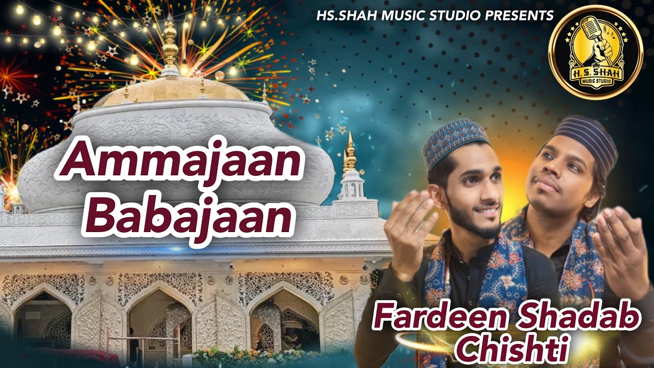 Ammajaan Babajaan 2025 Urs Babajaan New Kalam #Fardeenchishti#Shadabchishti