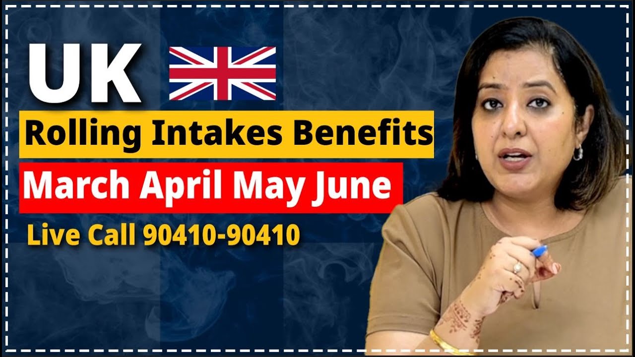 UK Jan Intake ਬਾਦ Rolling Intakes | March, April, May & June ਕਿਹੜੇ Profiles ਕਰ ਸਕਦੇ Apply & Benefits