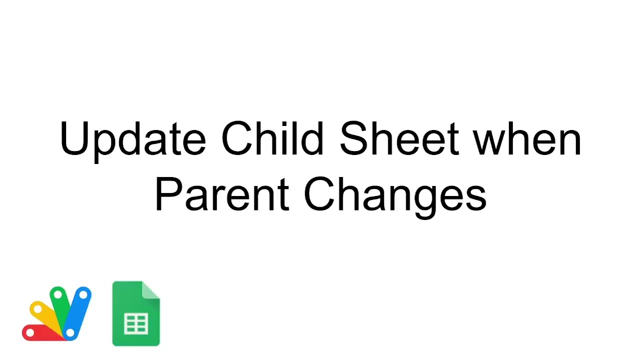 Update Child Sheet Formulas When Parent Updated