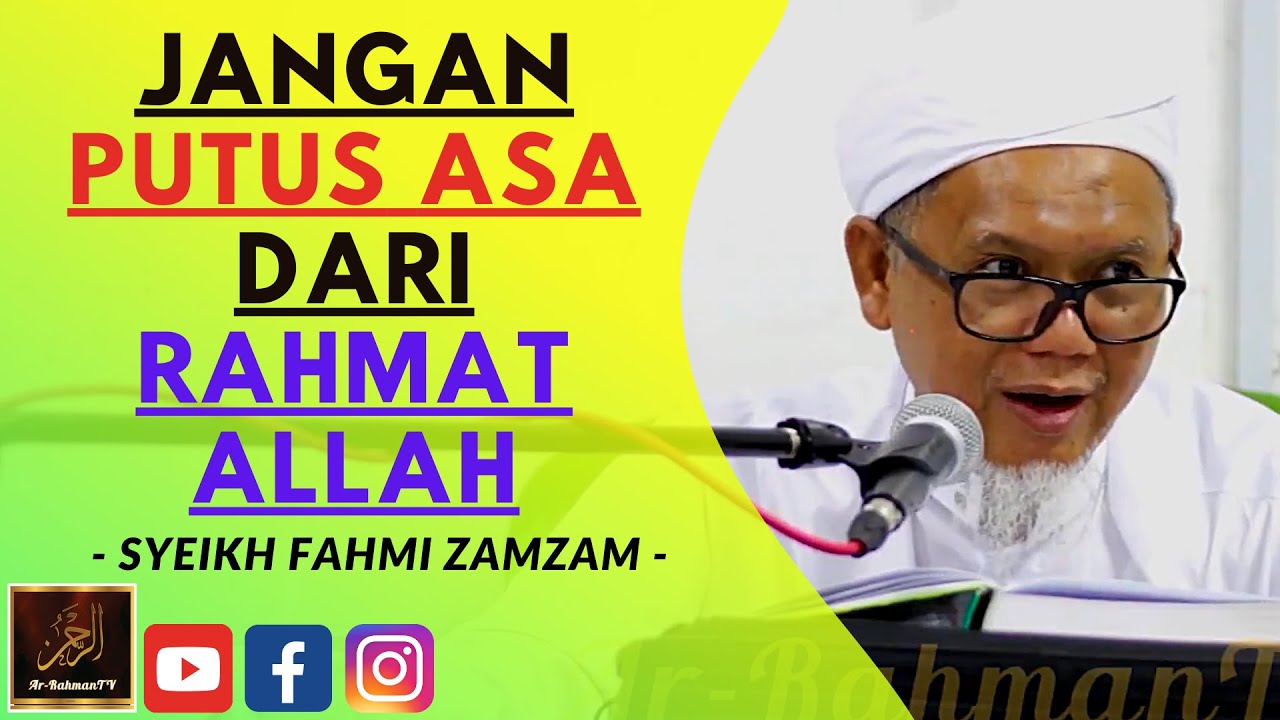Syeikh Fahmi Zamzam - JANGAN PUTUS ASA DARI RAHMAT ALLAH