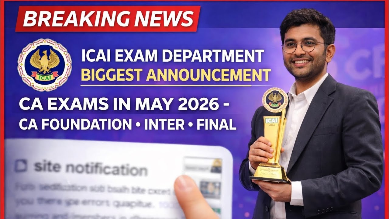 Breaking News| ICAI Exam Department Biggest Announcements May 2026 EXAM |CA Foundation,Inter & Final