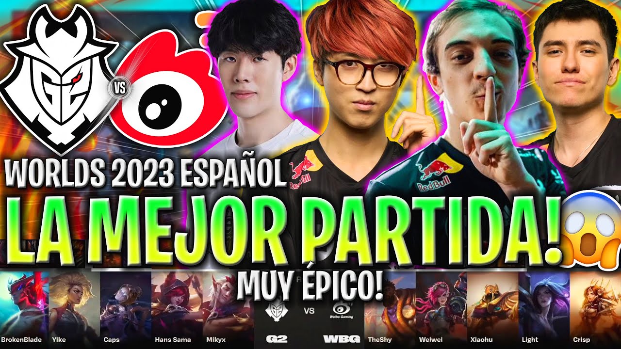LA MEJOR PARTIDA DEL MUNDIAL! 😱 MUY ÉPICO! - G2 vs WBG WORLDS SWISS STAGE 2023 DÍA 2 LVP ESPAÑOL