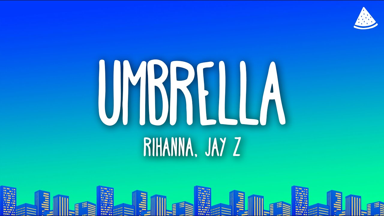 Rihanna - Umbrella (Lyrics) Ft. JAY-Z