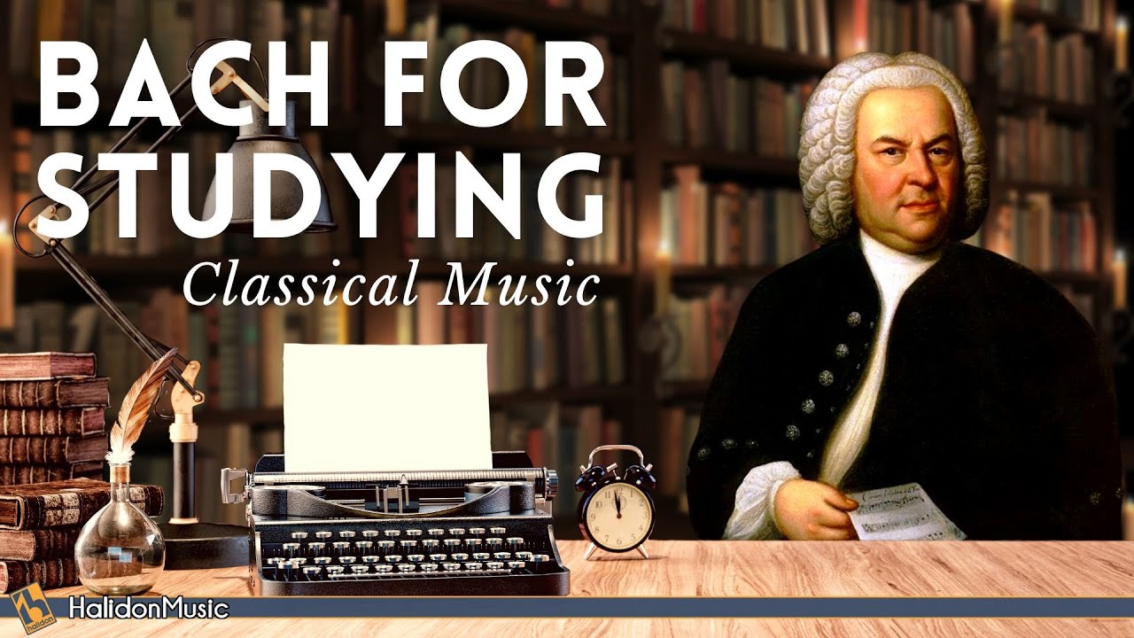 Bach - Classical Music for Studying & Brain Power