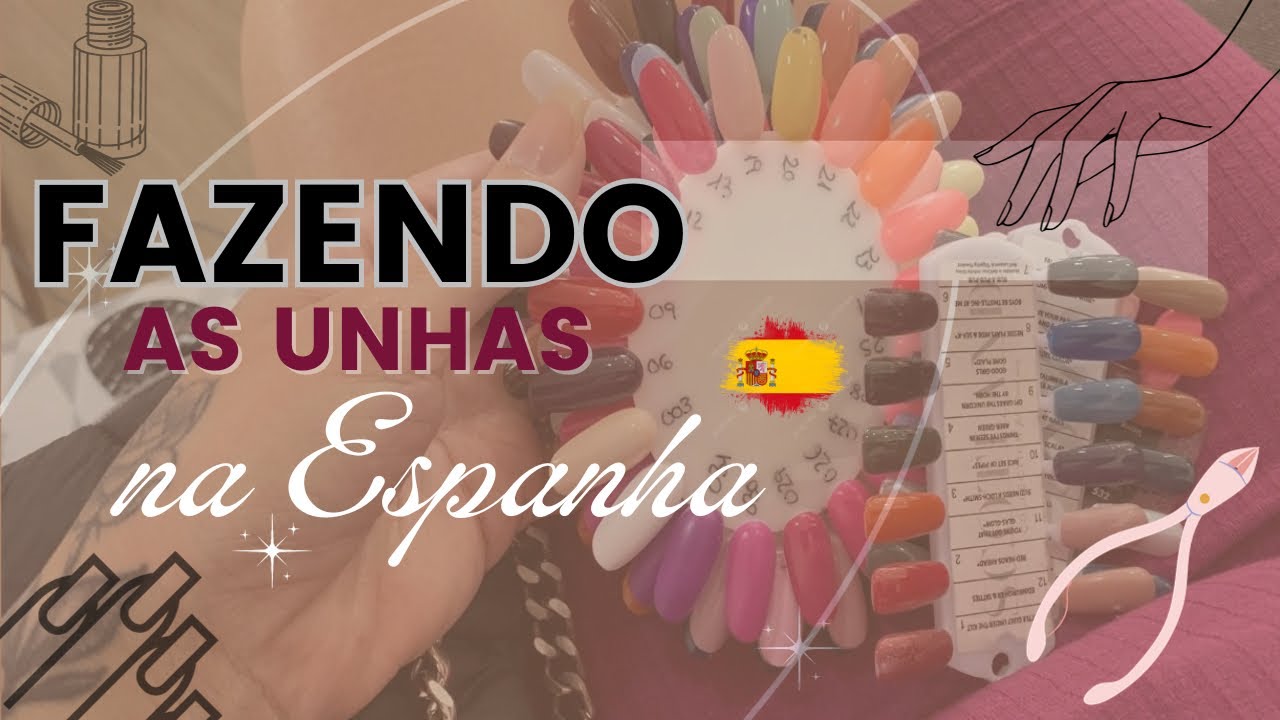 FAZENDO AS UNHAS NA ESPANHA - Minha experiência como cliente (procedimento, valor pago)
