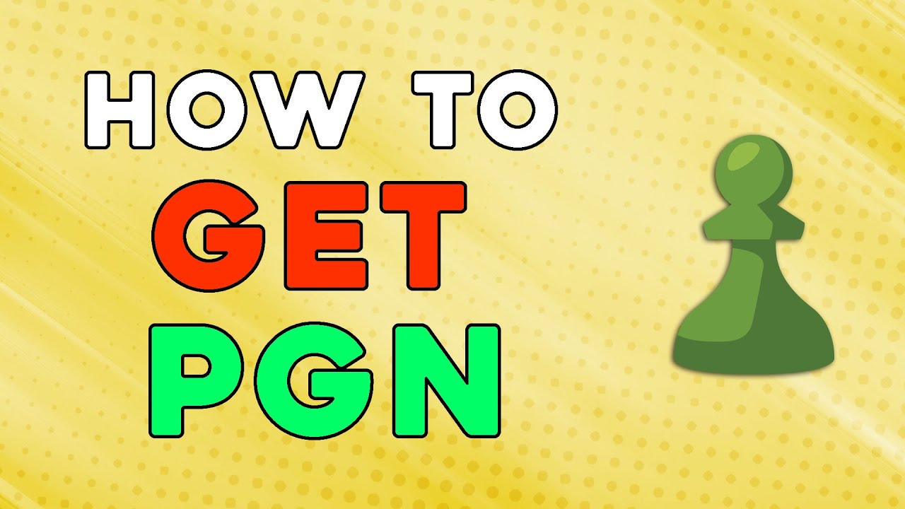 How To Get PGN In Chess (Quick Tutorial)