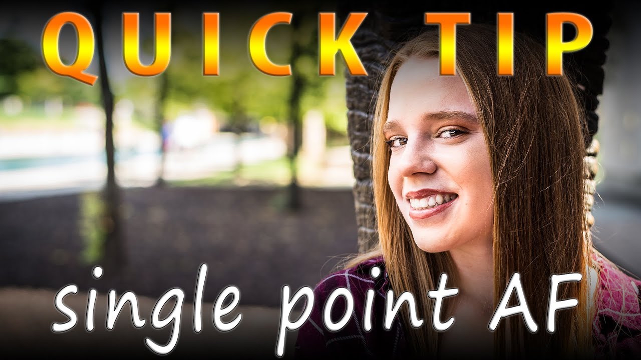 Quick Tip - Take Better Portraits Using Single Point AF