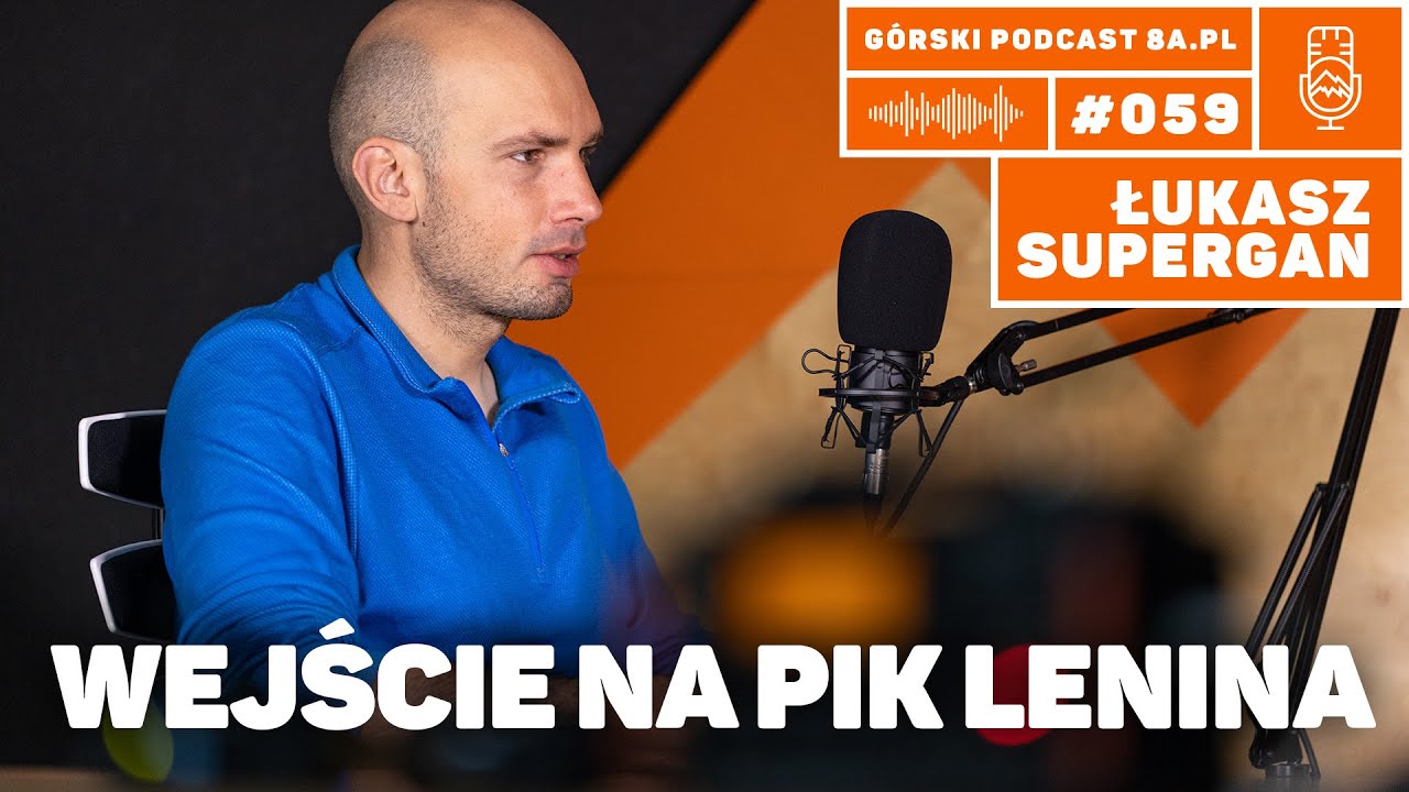 Wejście na Pik Lenina (Lenin Peak). Łukasz Supergan. Podcast G&oacute;rski 8a.pl #059