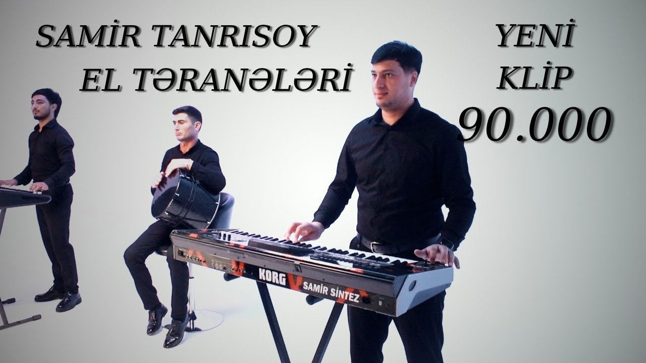 Samir Tanrisoy - El teraneleri (Yeni Klip) 2024