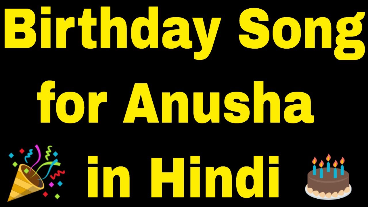 Birthday Song for Anusha - Happy Birthday Song for Anusha