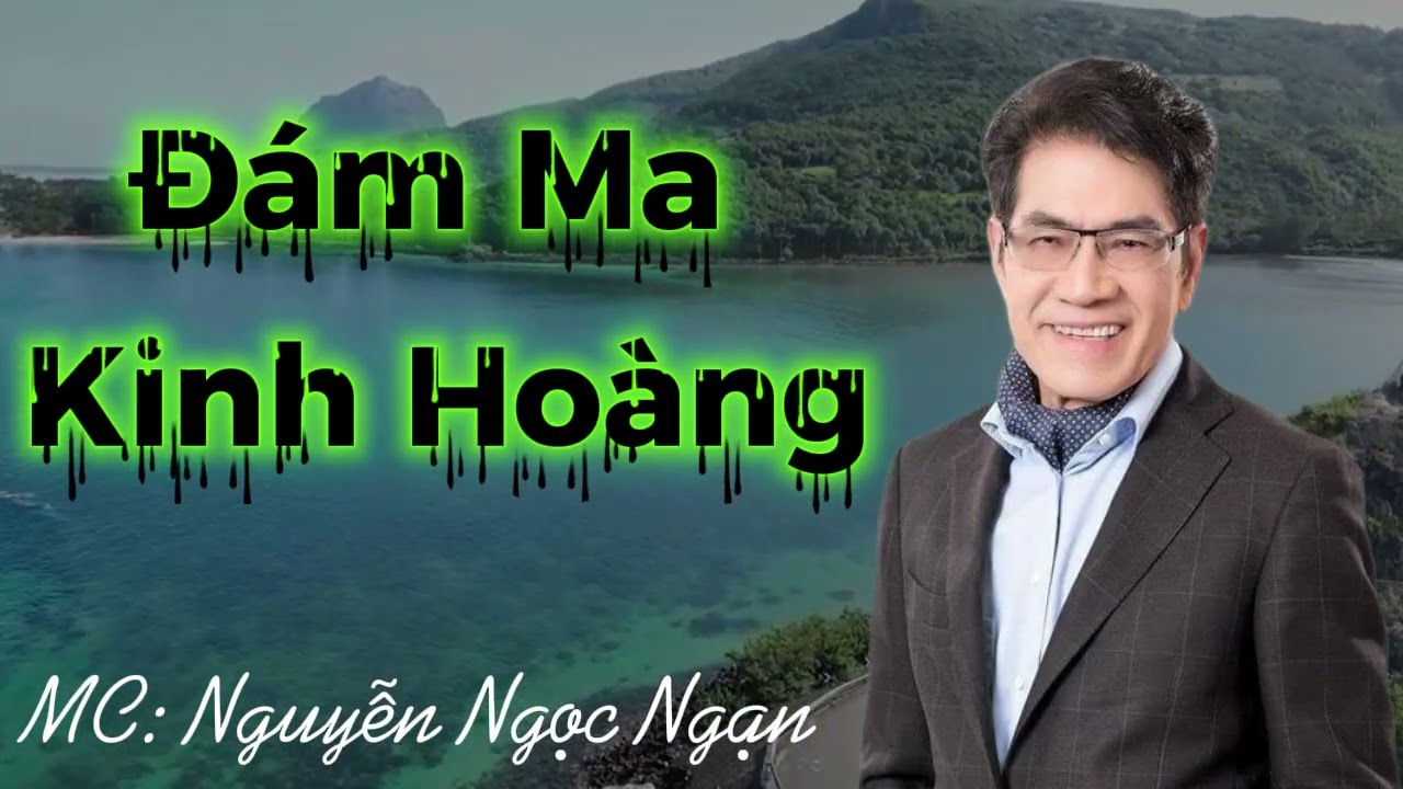 ĐÁM MA KINH HOÀNG : Mẹ Chết Rồi Bỗng Ngồi Bật Dậy Giữa Quan Tài | Nguyễn Ngọc Ngạn