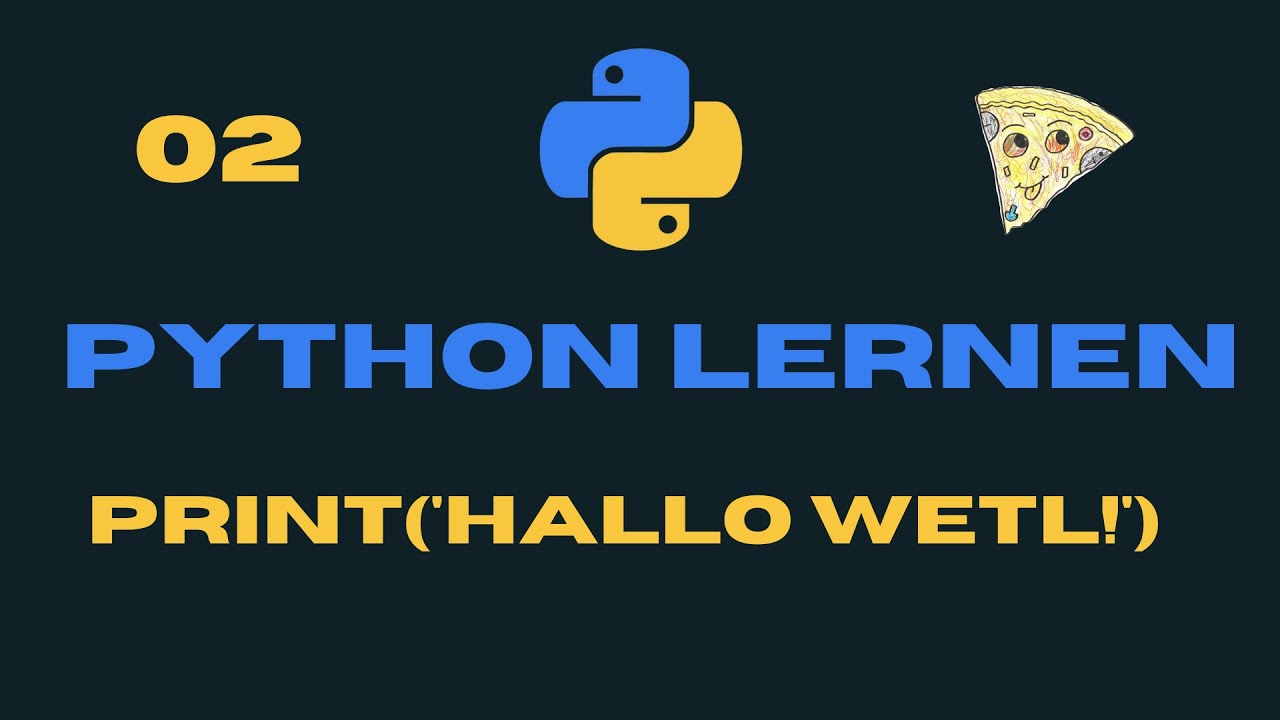 Python lernen - 02 Hallo Welt - Tutorial Deutsch