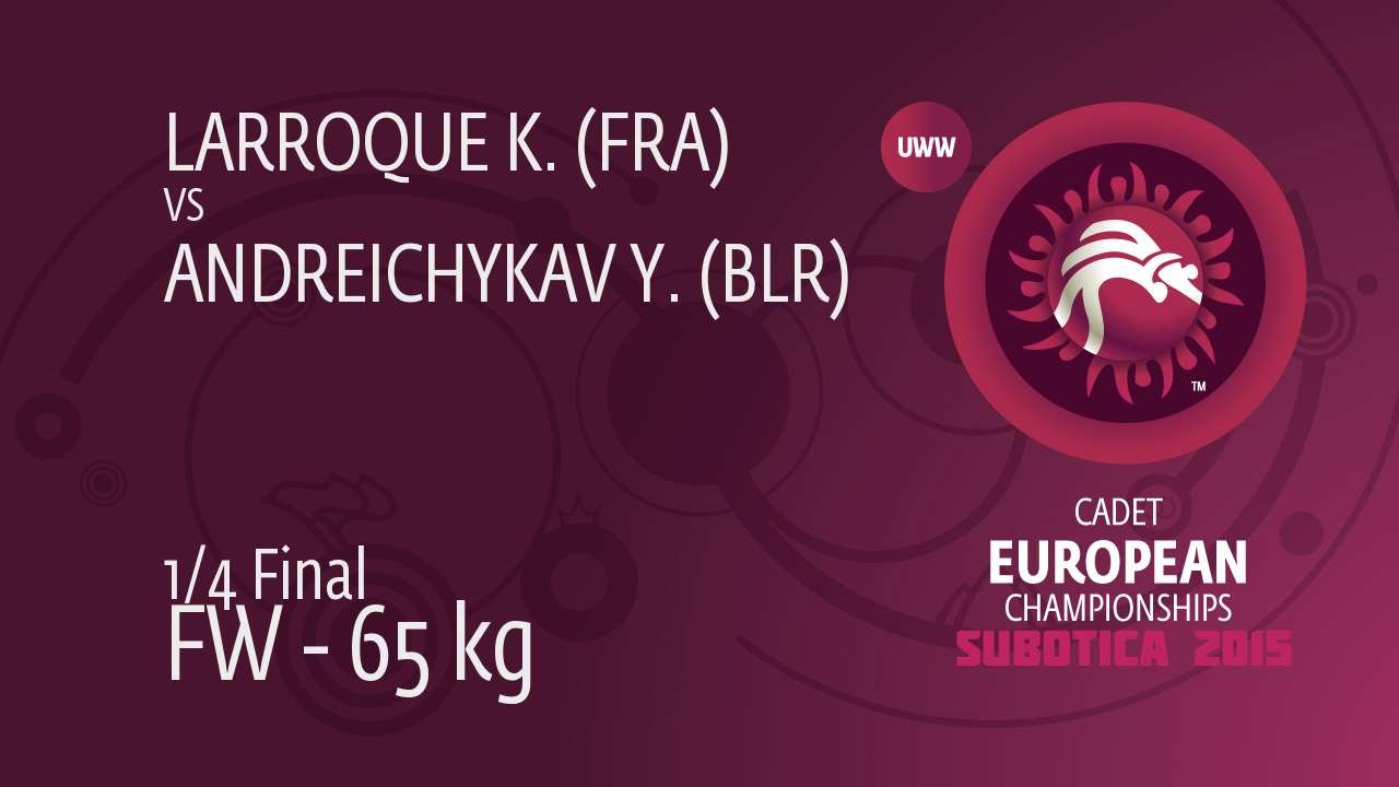 1/4 FW - 65 kg: K. LARROQUE (FRA) df. Y. ANDREICHYKAV (BLR) by TF, 11-0