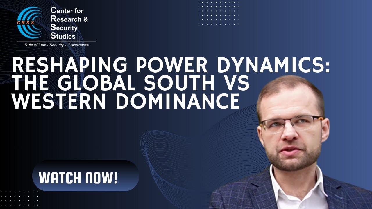 Reshaping Power Dynamics: The Global South Vs Western Dominance